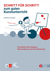 Schritt für Schritt zum guten Kunstunterricht - Andreas Schoppe - E-Book