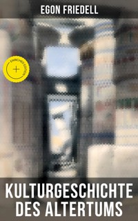 Kulturgeschichte des Altertums - Egon Friedell - E-Book