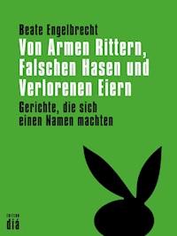 Von Armen Rittern, Falschen Hasen und Verlorenen Eiern - Beate Engelbrecht - E-Book
