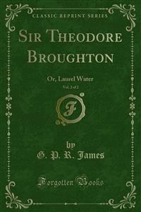 Sir Theodore Broughton - G. P. R. James - E-Book