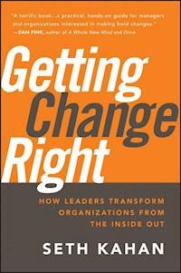 Getting Change Right - Seth Kahan - E-Book