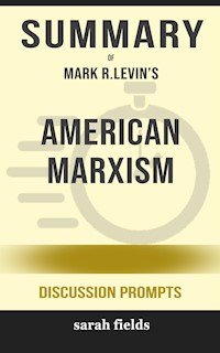 Summary of American Marxism by Mark R. Levin : Discussion Prompts - Sarah Fields - E-Book