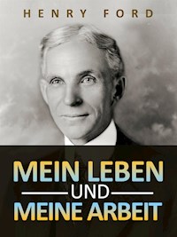 Mein leben und meine arbeit (Übersetzt) - Henry Ford - E-Book
