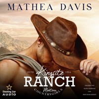 Kingsite Ranch: Montana Countrygirls - Cowgirls, Band 1 (ungekürzt) - Mathea Davis - Hörbuch