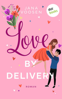 Love by Delivery - oder: Mit freundlichen Küssen - Jana Voosen - E-Book
