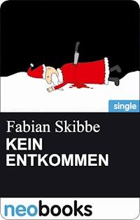 KEIN ENTKOMMEN - Fabian Skibbe - E-Book