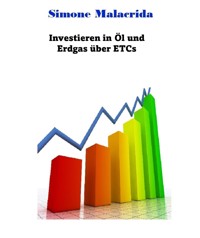 Investieren in Öl und Erdgas über ETCs - Simone Malacrida - E-Book
