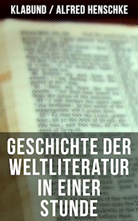 Geschichte der Weltliteratur in einer Stunde - Klabund - E-Book