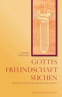 Gottes Freundschaft suchen - Thomas Pröpper - E-Book