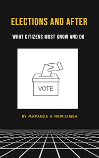 Elections and After - Mapanza H Nkwilimba - E-Book