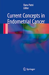 Current Concepts in Endometrial Cancer -  - E-Book