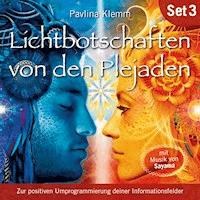 Zur positiven Umprogrammierung deiner Informationsfelder: Lichtbotschaften von den Plejaden (Übungs-Set 3) - Pavlina Klemm - Hörbuch