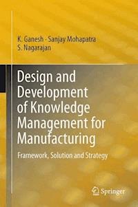 Design and Development of Knowledge Management for Manufacturing - K. Ganesh - E-Book