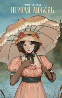 Первая любовь - Ivan Turgenev - E-Book