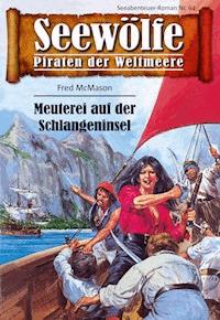 Seewölfe - Piraten der Weltmeere 64 - Fred McMason - E-Book