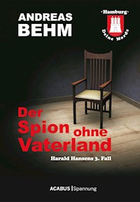 Hamburg - Deine Morde. Der Spion ohne Vaterland - Andreas Behm - E-Book