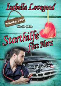 Starthilfe fürs Herz - Isabella Lovegood - E-Book