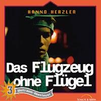 03: Das Flugzeug ohne Flügel - Hanno Herzler - Hörbuch