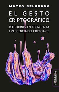 El gesto criptográfico - Mateo Belgrano - E-Book