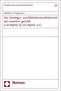 Der Strategie- und Mittelherkunftsbericht des Investors gemäß § 43 WpHG (§ 27a WpHG a.F.) - Matthias A. Diegelmann - E-Book