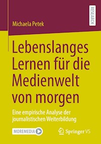 Lebenslanges Lernen für die Medienwelt von morgen - Michaela Petek - E-Book