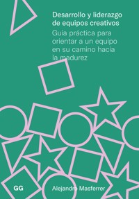 Desarrollo y liderazgo de equipos creativos - Alejandro Masferrer - E-Book