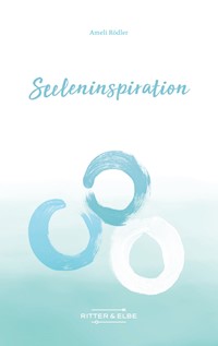 Seeleninspiration - Ameli Rödler - E-Book