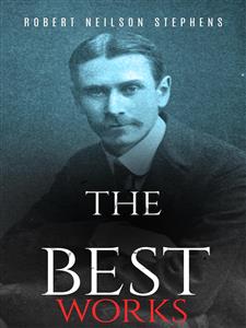 Robert Neilson Stephens: The Best Works - Robert Neilson Stephens - E-Book