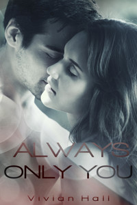 Always only you - Vivian Hall - E-Book