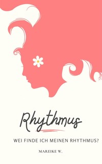 Rhythmus - Mareike W. - E-Book