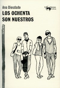 Los ochenta son nuestros - Ana Diosdado - E-Book