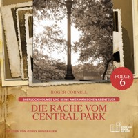 Die Rache vom Central Park (Sherlock Holmes und seine Amerikanischen Abenteuer, Folge 6) - Sir Arthur Conan Doyle - Hörbuch