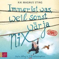 Immer ist was, weil sonst wär ja nichts (Live) (Live) - Kai Magnus Sting - Hörbuch