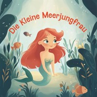 Die kleine Meerjungfrau - Hörbücher für Kinder - Hörbuch