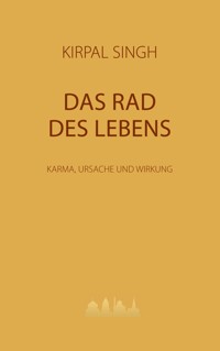 Das Rad des Lebens - Kirpal Singh - E-Book