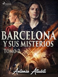 Barcelona y sus misterios. Tomo II - Antonio Altadill - E-Book