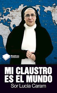 Mi claustro es el mundo - Sor Lucía Caram - E-Book