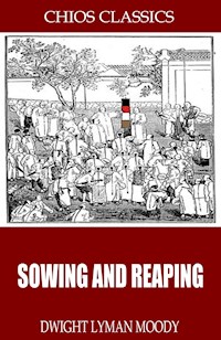 Sowing and Reaping - D.L. Moody - E-Book
