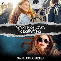 Wystrzałowa licealistka - Gaja Kołodziej - Hörbuch