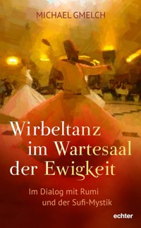 Wirbeltanz im Wartesaal der Ewigkeit - Michael Gmelch - E-Book