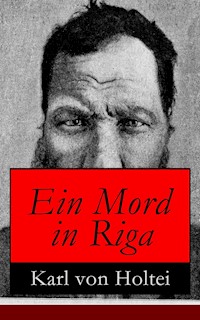 Ein Mord in Riga - Karl von Holtei - E-Book