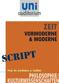 Zeit - Vormoderne & Moderne - Karlheinz A. Geißler - E-Book + Hörbuch