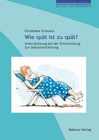 Wie spät ist zu spät? - Christiane Schwarz - E-Book
