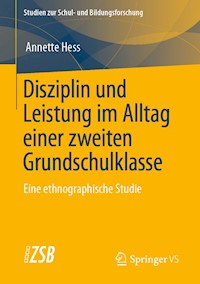 Disziplin und Leistung im Alltag einer zweiten Grundschulklasse - Annette Hess - E-Book