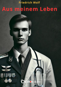 Aus meinem Leben - Wolf Friedrich - E-Book