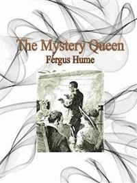 The Mystery Queen - Fergus Hume - E-Book