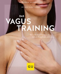 Das Vagus-Training - Dr. med. Ellen Fischer - E-Book