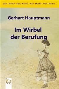 Im Wirbel der Berufung - Gerhart Hauptmann - E-Book