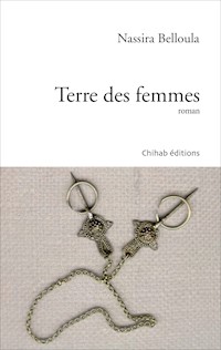 Terre des femmes - Nassira Belloula - E-Book