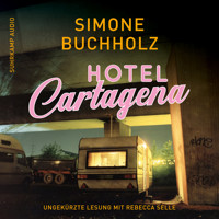 Hotel Cartagena - Chastity-Riley-Serie - Kriminalroman, Band 9 (Ungekürzt) - Simone Buchholz - Hörbuch